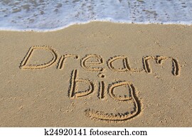 Dream big Dream big