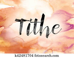 Tithe Colorful Watercolor and Ink Word Art Tithe Colorful Watercolor and Ink Word Art