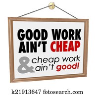 Good Work Ain't Cheap Store Sign Service Motto Saying Good Work Ain't Cheap Store Sign Service Motto Saying