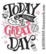Today is going to be a great day lettering card Today is going to be a great day lettering card