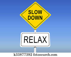 Slow Down, Relax Road Signs Slow Down, Relax Road Signs