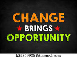 Change brings opportunity Change brings opportunity