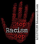 Stop Racism Represents Warning Sign And Bigotry