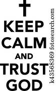 Keep calm and trust god Keep calm and trust god
