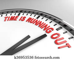 Time is running out Time is running out