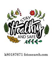 Stay healthy and safe. Slogan concept. Stay healthy and safe. Slogan concept.