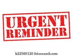 URGENT REMINDER URGENT REMINDER