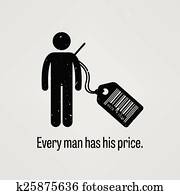 Every Man Has Price Every Man Has Price
