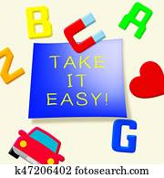 Take It Easy Indicates to Relax 3d Illustration Take It Easy Indicates to Relax 3d Illustration