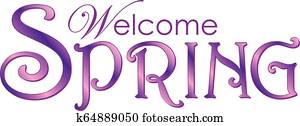 Welcome Spring Welcome Spring