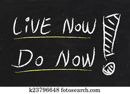Live Now and Do Now