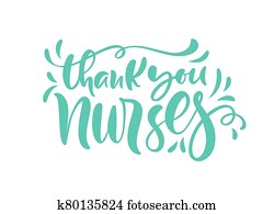 Thank you nurses lettering vector text and on white background. illustration for International Nurses Day. Holiday for doctors Thank you nurses lettering vector text and on white background. illustration for International Nurses Day. Holiday for doctors