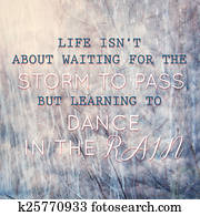 Typographic quote learning to dance in the rain Typographic quote learning to dance in the rain