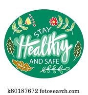 Stay healthy and safe. Slogan concept. Stay healthy and safe. Slogan concept.
