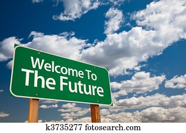 Welcome To The Future Green Road Sign Welcome To The Future Green Road Sign