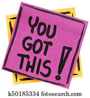 You got this! Memo note. You got this! Memo note.