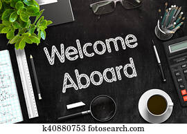 Welcome Aboard - Text on Black Chalkboard. 3D Rendering. Welcome Aboard - Text on Black Chalkboard. 3D Rendering.