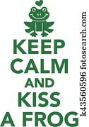 Keep calm and kiss a forg Keep calm and kiss a forg