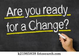 Are you ready for a Change? Are you ready for a Change?