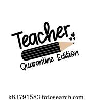 Teacher Quarantine Edition. Coronavirus Quarantine teaching logo. Teacher Quarantine Edition. Coronavirus Quarantine teaching logo.