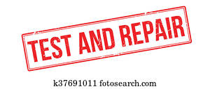 Test and Repair red rubber stamp on white Test and Repair red rubber stamp on white