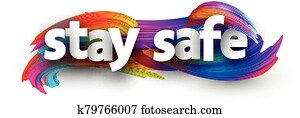 Stay safe sign over brush strokes background. Stay safe sign over brush strokes background.