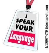 I Speak Your Language words on a name badge or tag to offer translation services to foster greater communication and understanding