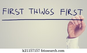 First Things First