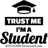 Trust me I am a student