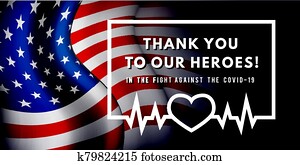 Thanks for the heroes helping to fight the coronavirus. Vector illustration with USA flag on background. Thanks for the heroes helping to fight the coronavirus. Vector illustration with USA flag on background.