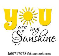 You are my sunshine You are my sunshine