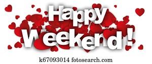 happy weekend happy weekend
