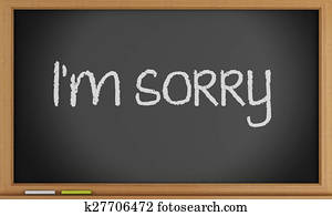 I´m sorry written on blackboard.