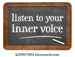 Listen to your inner voice Listen to your inner voice