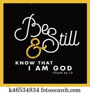 Be Still and Know that I am God Be Still and Know that I am God