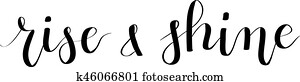 Rise and shine vector calligraphy hand-drawn lettering Rise and shine vector calligraphy hand-drawn lettering