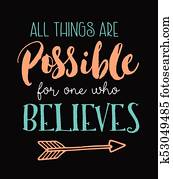 All Things Are Possible for One Who Believes All Things Are Possible for One Who Believes