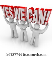 Yes We Can - Determination Team Works Together for Success Yes We Can - Determination Team Works Together for Success
