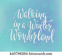 Walking in a winter wonderland Quote typography Walking in a winter wonderland Quote typography
