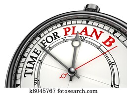 time for plan b concept clock time for plan b concept clock