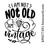 אני, am, לא, old,, אני, am, בציר, -, מצחיק, העבר, צייר, קליגרפיה, text.