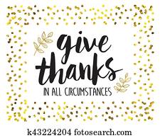 Give Thanks in all circumstances Give Thanks in all circumstances