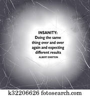 Insanity Quote by Albert Einstein