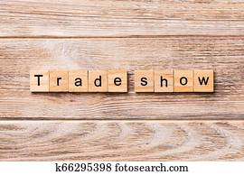 Trade Show word written on wood block. Trade Show text on wooden table for your desing, concept Trade Show word written on wood block. Trade Show text on wooden table for your desing, concept