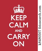 Keep Calm and Carry On Keep Calm and Carry On