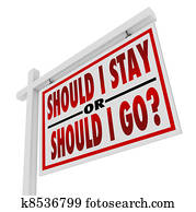 House for Sale Sign Should I Stay or Go Question House for Sale Sign Should I Stay or Go Question