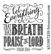 Let Everything that has Breath Praise the Lord Let Everything that has Breath Praise the Lord