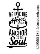 We have this Hope as an Anchor for the Soul We have this Hope as an Anchor for the Soul