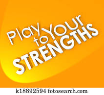 Play to Your Strengths 3d words on an orange background to illustrate the need to use your competitive advantage to win a game, competition, or achieve in your job, career or life