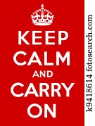 Keep calm and carry on Keep calm and carry on